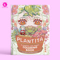 PLANTITA A Flowery and Punny Coloring Book for Adults and Plant Lovers